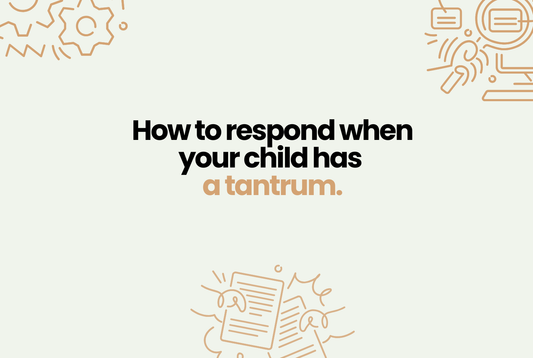 How to respond when your child has a tantrum
